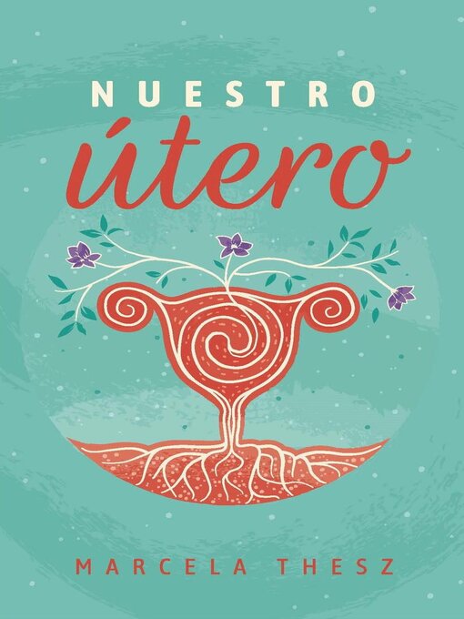 Title details for Nuestro Utero by Marcela Thesz - Available